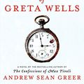 Cover Art for 9780062277275, The Impossible Lives of Greta Wells by Andrew Sean Greer