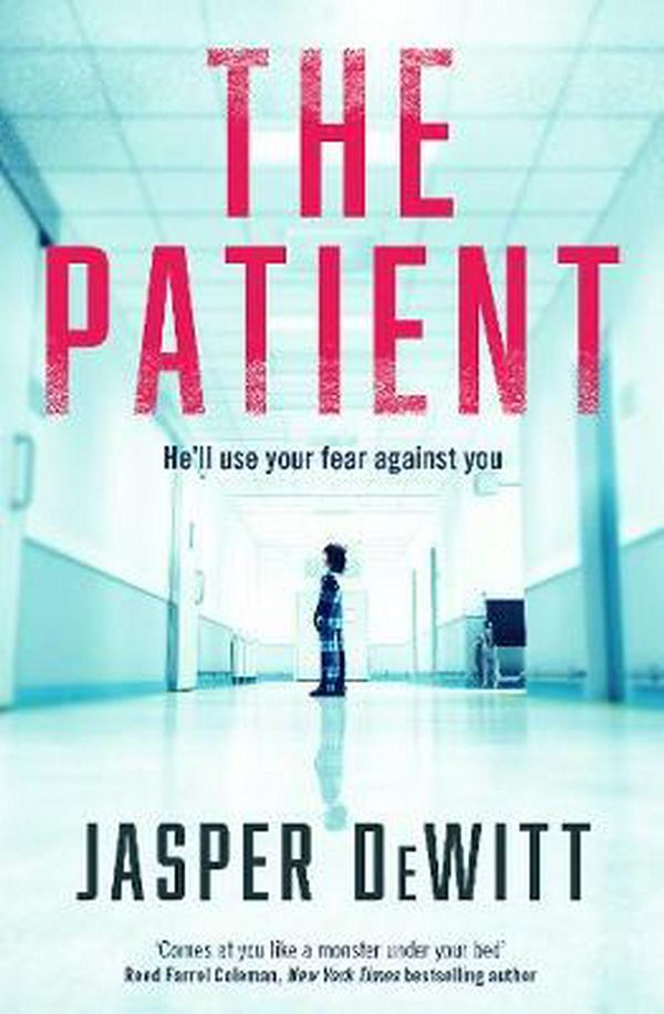 Cover Art for 9781460759462, The Patient by Jasper DeWitt