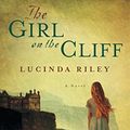 Cover Art for B007EDOU2K, The Girl on the Cliff: A Novel by Lucinda Riley