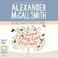 Cover Art for B07SR5JHWQ, To the Land of Long Lost Friends by Alexander McCall Smith