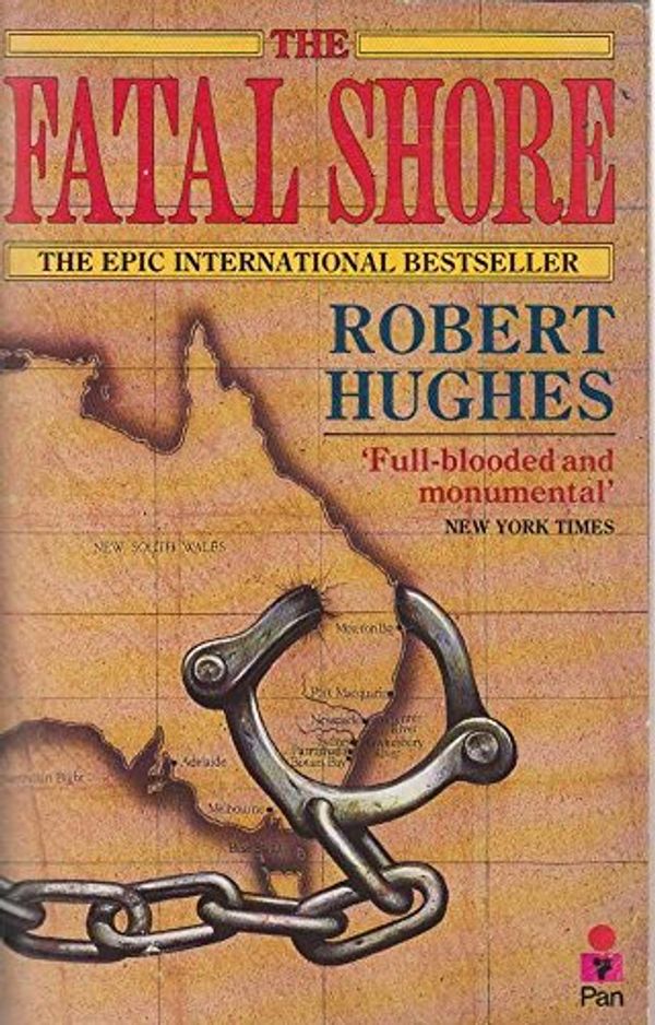 Cover Art for 9780330298926, The Fatal Shore by Robert Hughes