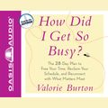 Cover Art for 9781608142415, How Did I Get So Busy? by Valorie Burton