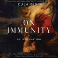 Cover Art for 9781665156493, On Immunity: An Inoculation by Eula Biss