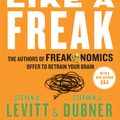 Cover Art for 9780062218360, Think Like a Freak by Steven D. Levitt, Stephen J. Dubner