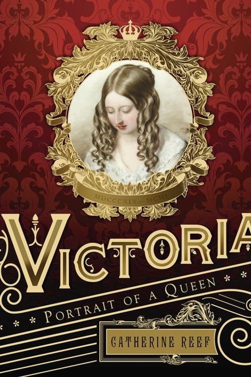 Cover Art for 9780544716148, Victoria: Portrait of a Queen by Catherine Reef