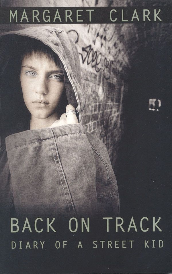 Cover Art for 9780091831622, Back on Track: Diary of a Street Kid by Margaret Clark