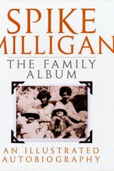 Cover Art for 9781852278861, Spike Milligan: The Family Album by Spike Milligan