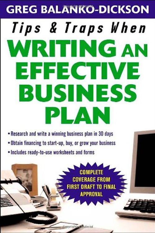 Cover Art for 9780071467513, Tips and Traps for Writing an Effective Business Plan by Greg Balanko-Dickson