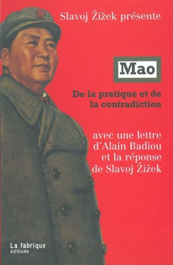 Cover Art for 9782913372818, Mao : De la pratique et de la contradiction by Slavoj Zizek