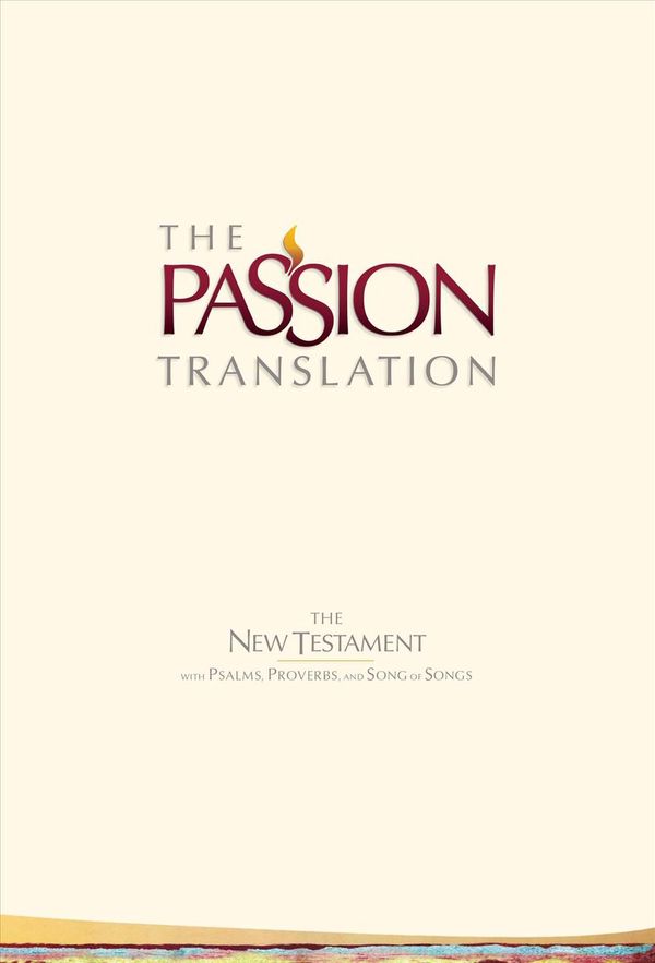 Cover Art for 9781424556861, Tpt New Testament with Psalms Proverbs and Song of Songs (2nd Edition) Ivory (Passion Translation) by Brian Simmons