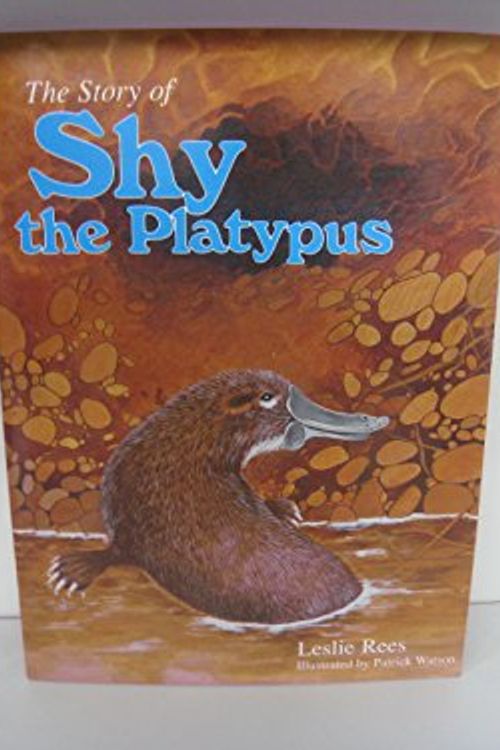 Cover Art for 9780949129642, THE STORY OF SHY THE PLATYPUS by Leslie Rees