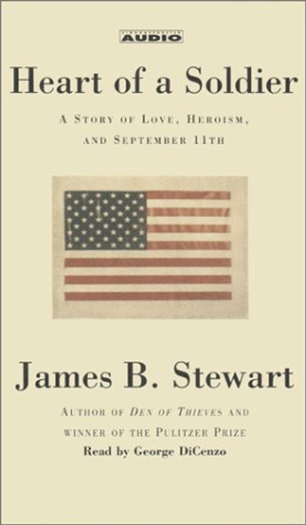 Cover Art for 9780743527262, The Heart of a Soldier: A Story of Love, Heroism, and September 11th by James B. Stewart