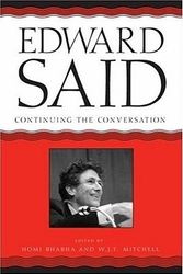 Cover Art for 9780226532035, Edward Said: Continuing the Conversation by Homi K Bhabha