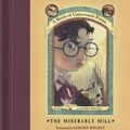 Cover Art for 9780060566180, Series of Unfortunate Events #4: The Miserable Mill by Lemony Snicket