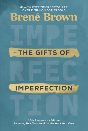 Cover Art for 9780593133583, The Gifts of Imperfection: 10th Anniversary Edition by Brené Brown