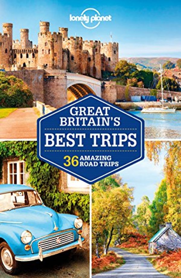 Cover Art for B01MCZ9P2Z, Lonely Planet Great Britain's Best Trips (Travel Guide) by Lonely Planet, Belinda Dixon, Oliver Berry, Di Duca, Marc, Peter Dragicevich, Le Nevez, Catherine, Andy Symington, Neil Wilson, Hugh McNaughtan, Isabella Noble