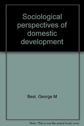 Cover Art for 9780813814056, Sociological perspectives of domestic development by George M Beal