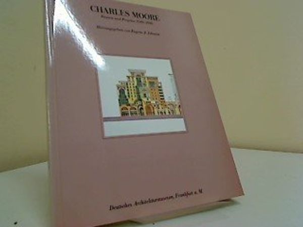 Cover Art for B00HYPX416, Charles Moore by Johnson Eugene J und Charles Moore