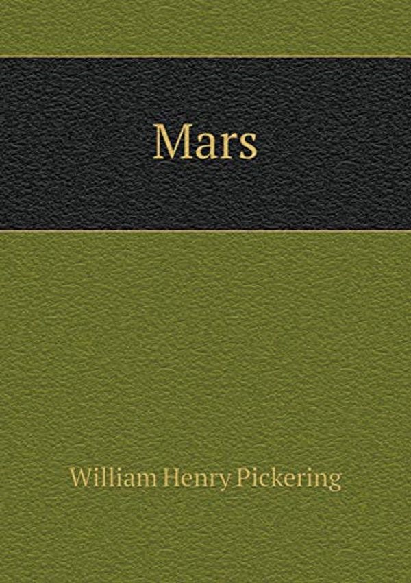 Cover Art for 9785519142717, Mars by William Henry Pickering
