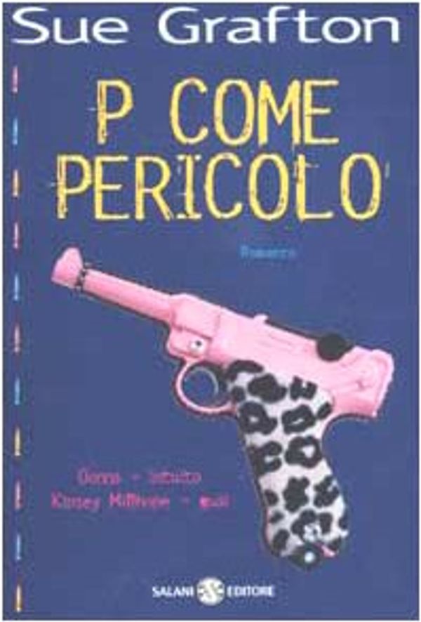 Cover Art for 9788884511102, P come pericolo by Sue Grafton