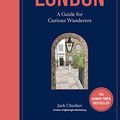 Cover Art for B0BLW7YHDN, London: A Guide for Curious Wanderers by Jack Chesher