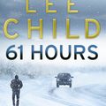 Cover Art for 9780593057063, 61 Hours: (Jack Reacher 14) by Lee Child