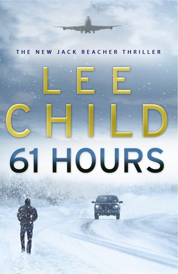 Cover Art for 9780593057063, 61 Hours: (Jack Reacher 14) by Lee Child