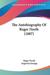 Cover Art for 9781120029690, The Autobiography of Roger North (1887) by Roger North