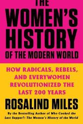 Cover Art for 9780062444035, The Women's History of the Modern World by Rosalind Miles