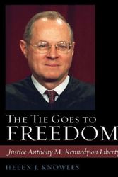 Cover Art for 9780742562578, The Tie Goes to Freedom: Justice Anthony M. Kennedy on Liberty by Helen J. Knowles