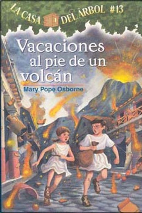 Cover Art for 9781933032191, Vacaciones al Pie de un Volcan by Mary Pope Osborne