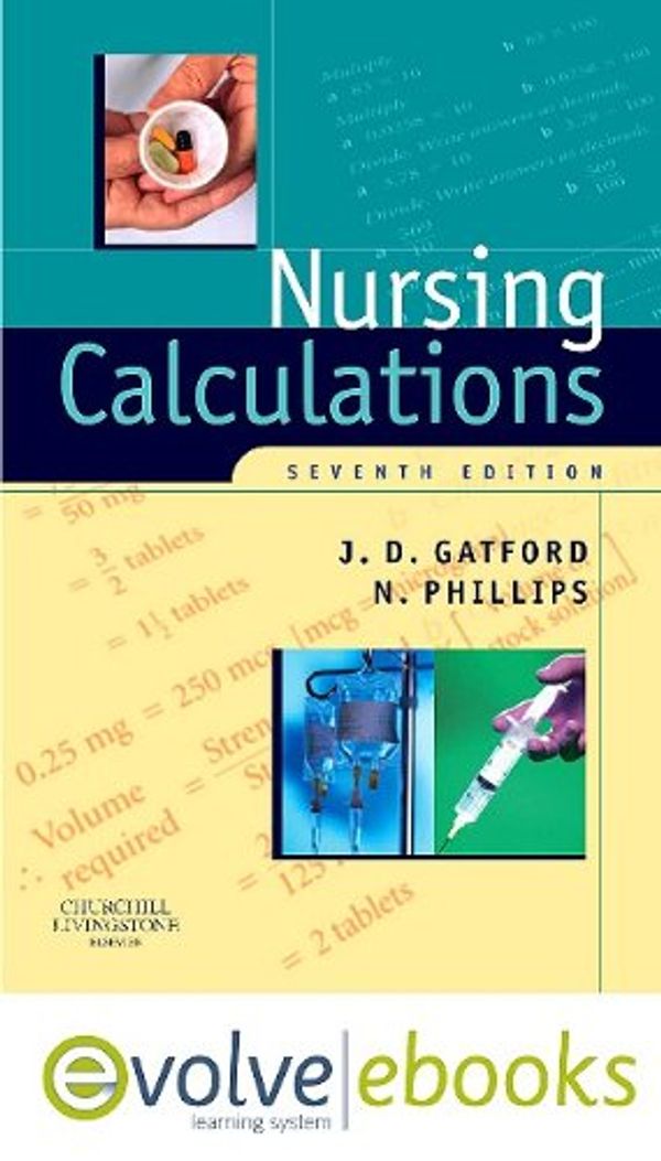 Cover Art for 9780702041037, Nursing Calculations by John D. Gatford