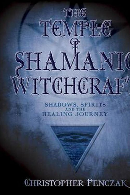 Cover Art for 9780738707679, The Temple of Shamanic Witchcraft by Christopher Penczak