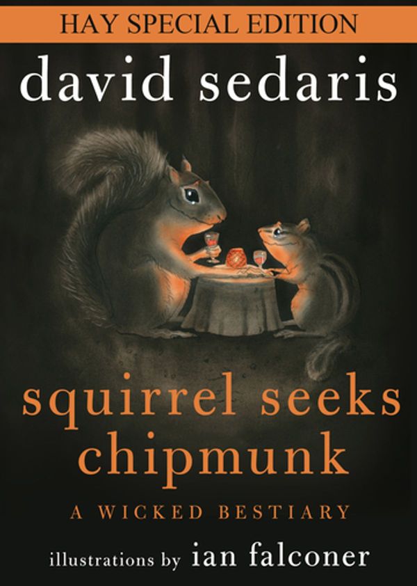 Cover Art for 9780748133673, Squirrel Seeks Chipmunk: A Wicked Bestiary by David Sedaris