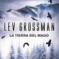 Cover Art for 9788490701829, La Tierra del Mago by Lev Grossman