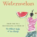 Cover Art for 9780099489986, Watermelon by Marian Keyes
