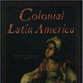 Cover Art for 9780195137026, Colonial Latin America by Mark A. Burkholder