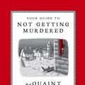 Cover Art for 9781984859631, Your Guide to Not Getting Murdered in a Quaint English Village by Maureen Johnson, Jay Cooper