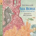 Cover Art for 9780763641405, Sea Horse by Chris Butterworth