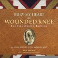 Cover Art for B00D9Q384W, Bury My Heart at Wounded Knee: The Illustrated Edition: An Indian History of the American West (The Illustrated Editions) [Hardcover] [2009] Ill Ed. Dee Brown, Hampton Sides by 