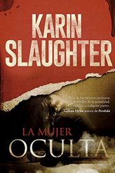 Cover Art for 9788417216023, La mujer oculta by Karin Slaughter