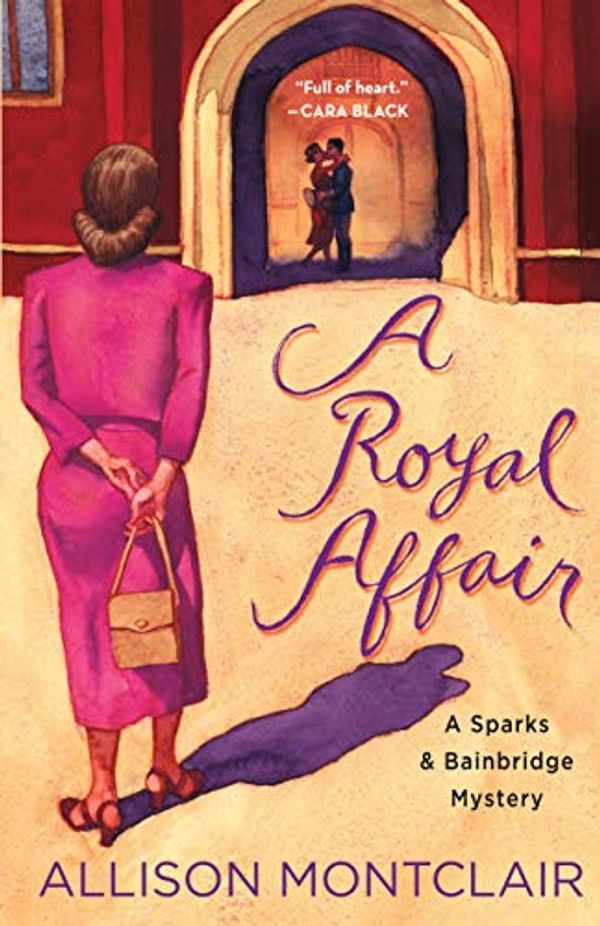 Cover Art for B0818Q75N1, A Royal Affair: A Sparks & Bainbridge Mystery by Allison Montclair