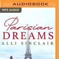 Cover Art for 9781713507987, Parisian Dreams: A Prequel to Under the Parisian Sky (Wandering Skies) by Alli Sinclair