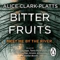 Cover Art for B00ZDH07Y4, Bitter Fruits by Alice Clark-Platts