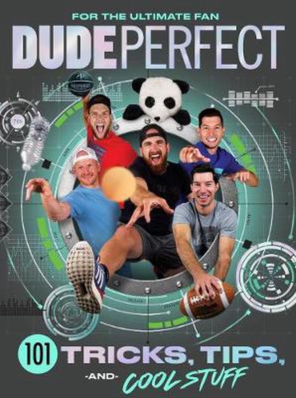 Cover Art for 9781400217076, Dude Perfect 101 Tricks, Tips, and Cool Stuff by Dude Perfect
