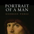 Cover Art for 9780857052384, Portrait Of A Man by Georges Perec
