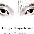 Cover Art for 9783492303552, Verdächtige Geliebte by Keigo Higashino