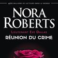 Cover Art for B09HRFW4LY, Lieutenant Eve Dallas (Tome 14) - Réunion du crime (French Edition) by Nora Roberts