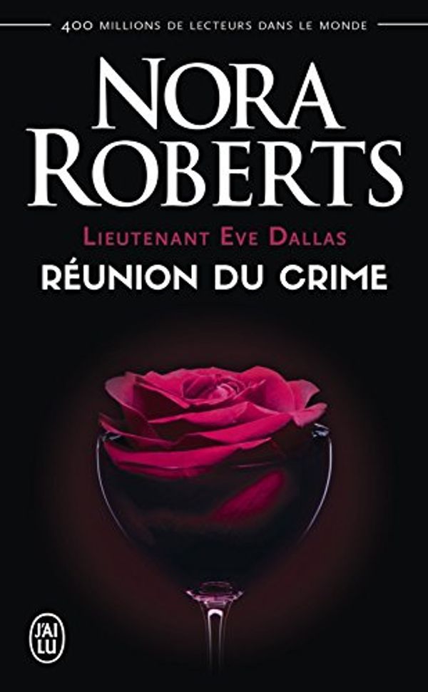 Cover Art for B09HRFW4LY, Lieutenant Eve Dallas (Tome 14) - Réunion du crime (French Edition) by Nora Roberts