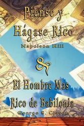 Cover Art for 9789562914307, Piense Y Hagase Rico by Napoleon Hill & El Hombre Mas Rico De Babilonia by George S. Clason by Napoleon Hill